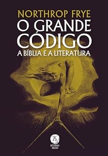 Livro O Grande Código: A Bíblia E A Literatura