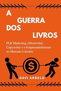 Livro A Guerra Dos Livros: Plr Marketing, Ghostwriter, Copywriter E O Mercado Literário