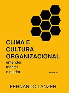Livro Clima e Cultura Organizacional: Entender, Manter e Mudar