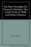 Image de The New Paradigm for Financial Markets: The Credit Crisis of 2008 and What it Means