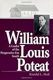 William Louis Poteat : A Leader of the Progressive-Era South, Hall, Randal L., 0813121558