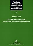 Image de Health Care Expenditures, Innovation, and Demographic Change (Frankfurter Schriften zur Gesundheitspolitik und zum Gesundheitsrecht)
