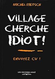 Village cherche idiot