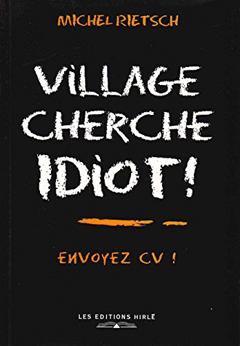 Village cherche idiot