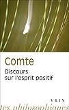 Image de Discours Sur L'esprit Positif (Bibliotheque Des Textes Philosophiques) (French Edition)