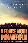 A Force More Powerful( A Century of Nonviolent Conflict)[FORCE MORE POWERFUL][Paperback]