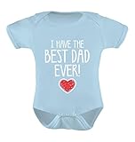 I Have The BEST DAD EVER! Valentine's Day Gift Cute Infant Baby Bodysuit