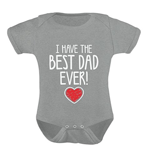 I Have The BEST DAD EVER! Fathers Christmas Gift Cute Infant Baby Bodysuit 6M Gray