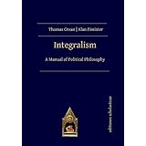 Integralism: A Manual of Political Philosophy
