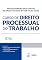 Livro Curso de Direito Processual do Trabalho