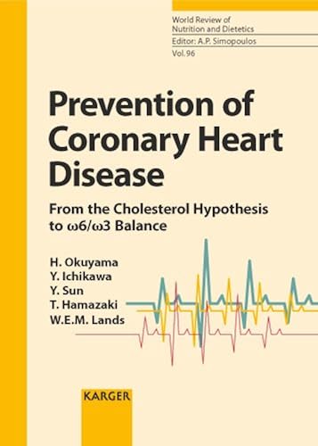 Download Prevention of Coronary Heart Disease: From the Cholesterol Hypothesis to w6/w3 Balance PDF