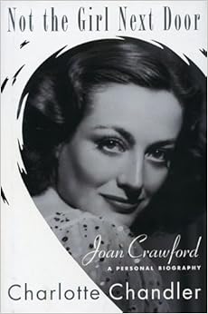 Not the Girl Next Door: Joan Crawford, A Perso