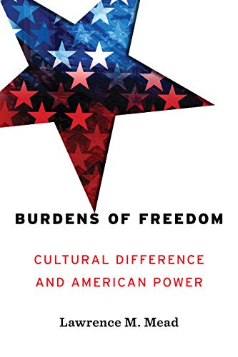 Burdens of Freedom: Cultural Difference and American Power cover