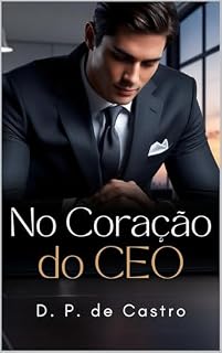 Livro No coração do CEO (Um Amor Para o CEO Livro 2)