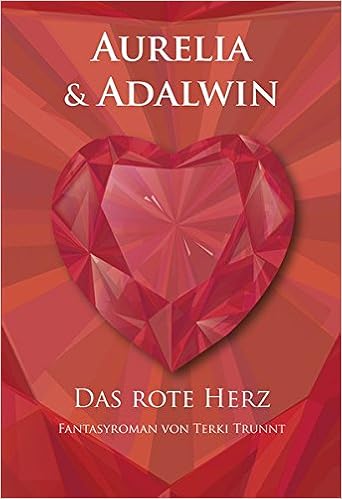 Aurelia Und Adalwin Das Rote Herz Trunnt Terki Amazon De Bucher