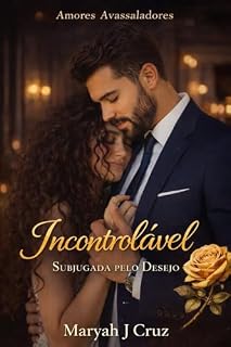 Livro Incontrolável: Subjugada pelo Desejo (Amores Avassaladores)
