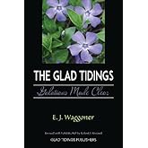 The Glad Tidings: Galatians Made Clear