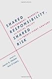 Shared Responsibility, Shared Risk : Government, Markets and Social Policy in the Twenty-First Century, , 0199781915