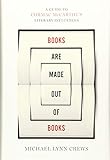 Books Are Made Out of Books: A Guide to Cormac McCarthy's Literary Influences by Michael Lynn Crews