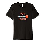 Funny Darts T Shirt- Gifts for Darts Players - Oops