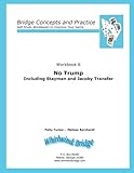 No Trump Including Stayman and Jacoby Transfers: Bridge Concepts and Practice (Self-Study Practice to Improve Your Game) (Volume 6) by Patty Tucker, Melissa Bernhardt