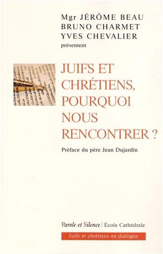 Juifs et chrétiens, pourquoi nous rencontrer ?