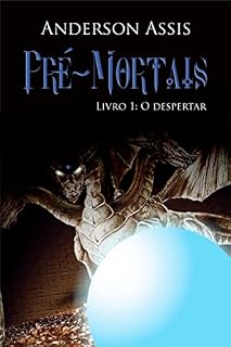 Livro Pré-Mortais: O Despertar (Trilogia Pré-Mortais Livro 1)