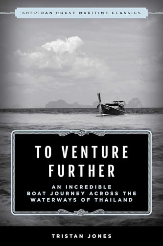To Venture Further: An Incredible Boat Journey Across the Waterways of Thailand