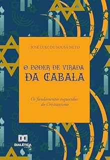 Livro O Poder de Virada da Cabala: Os fundamentos esquecidos do Cristianismo