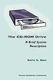 The CD-ROM Drive : A Brief System Description, Stan, Sorin G., 1441950397