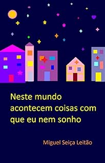 Livro Neste mundo acontecem coisas com que eu nem sonho