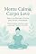 Livro Mente Calma, Corpo Leve: Exercícios Mentais e Físicos para Aliviar a Ansiedade
