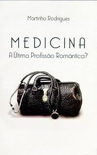 Livro MEDICINA: a última profissão romântica?