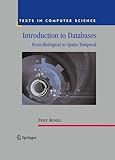 Introduction to Databases: From Biological to Spatio-Temporal (Texts in Computer Science) by Peter Revesz