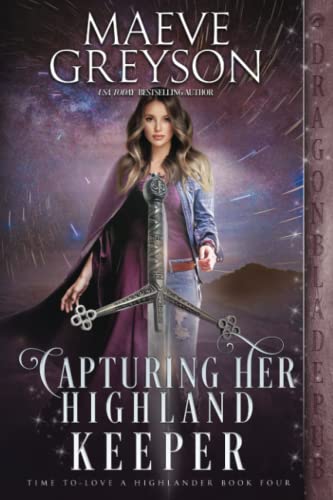 Capturing Her Highland Keeper (Time to Love a Highlander Book 4)