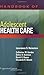 Handbook of Adolescent Health Care