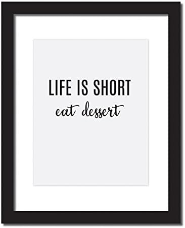 'Life Is Short, Eat Dessert' Inspirational Quote Print . UNFRAMED.