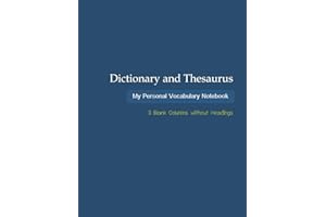 Dictionary and Thesaurus: My Personal Vocabulary Notebook: 3 Blank Columns without Headings