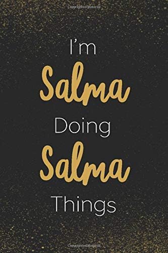 I'm Salma Doing Salma Things: Personalized Name Journal Writing Notebook For Girls and Women Paperback – August 30, 2019