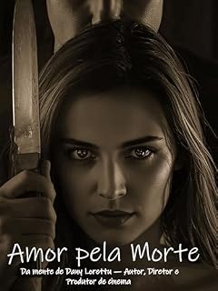 Livro Amor pela morte: O que você faria se se apaixonasse por um Assassino em série?