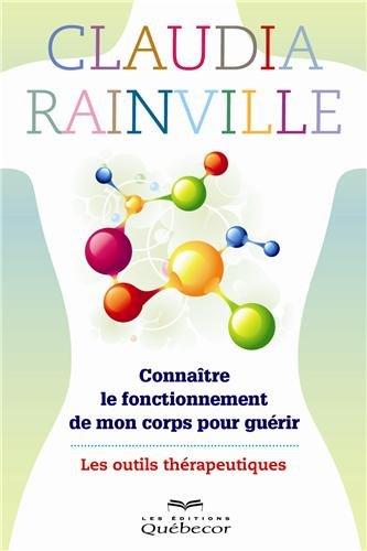 Connaître le fonctionnement de mon corps pour guérir