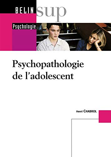 Psychopathologie de l'adolescent by Henri Chabrol