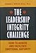 The Leadership Integrity Challenge: How to Assess and Facilitate Emotional Maturity 0976864304 Book Cover