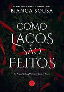 Livro Como Laços são Feitos: (Laços de Sangue - Prequel)