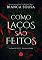 Livro Como Laços São Feitos: (Préquel) (Laços de Sangue Livro 2)
