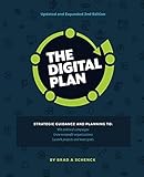 The Digital Plan 2nd Edition: Strategic guidance and planning to:  Win political campaigns.  Grow nonprofit organizations. Launch projects and meet goals.