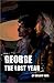 George: The Lost Year by William Mays