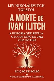 Livro A MORTE DE IVAN ILITCH: A história que revela o maior erro de uma vida inteira (Biblioteca de Moisés - Livros que transformam conhecimento em mudança de vida.)