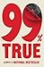 99% True: Almost a National Bestseller primary