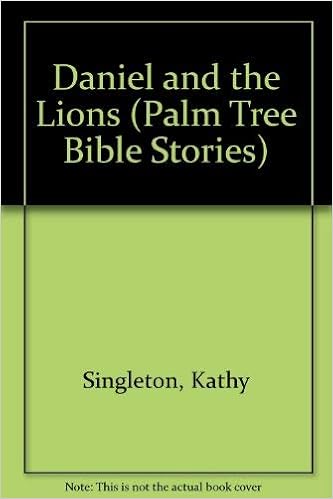 Daniel And The Lions (Palm Tree Bible Stories): Singleton, Kathy, Baker,  Arthur: 9780802850614: Amazon.com: Books